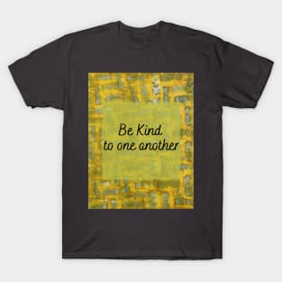 Be kind to one another T-Shirt